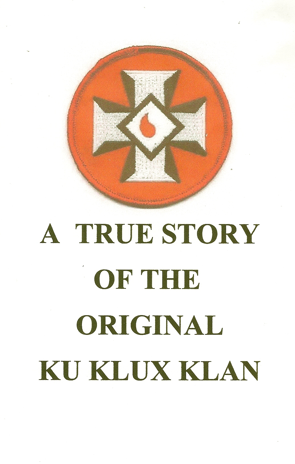 A True Story of the Original Ku Klus Klan 